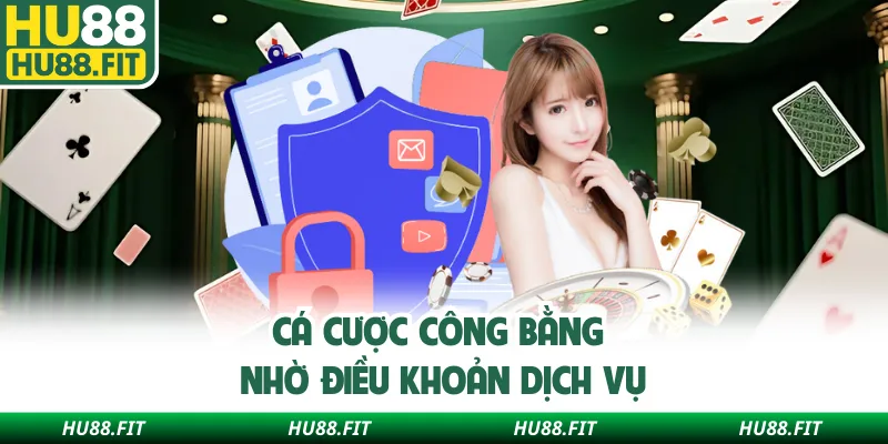 Cá cược công bằng nhờ điều khoản dịch vụ