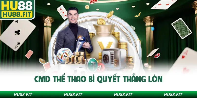 CMD thể thao bí quyết thắng lớn